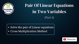 Pair of Linear Equations in Two Variables (Cross Multiplication Method)