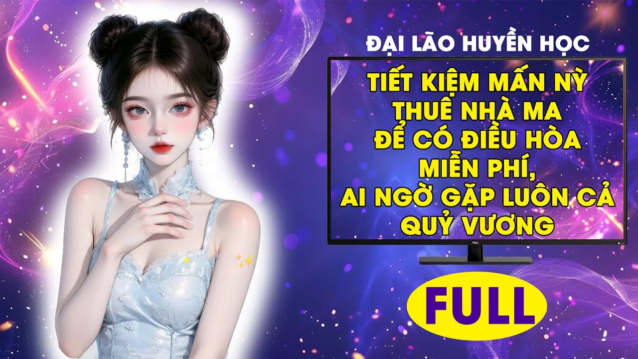 FULL || TIẾT KIỆM MẤN NỲ THUÊ NHÀ MA ĐỂ CÓ ĐIỀU HÒA MIỄN PHÍ, AI NGỜ GẶP LUÔN CẢ QUỶ VƯƠNG