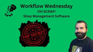 Workflow Wednesday: OH SCRAP! Shop Management Tool