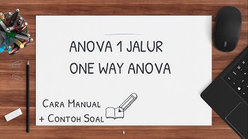 STATISTIKA -  One Way Anova (Anova 1 Jalur) Cara Manual