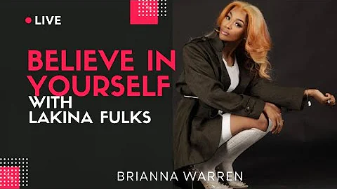 Believe In Yourself with Brianna Warren