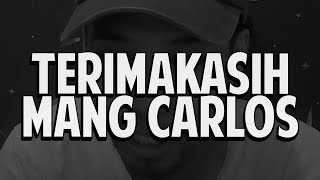 TERIMAKASIH MANG CARLOS