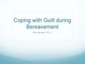 Coping with Guilt During Bereavement