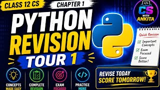 Class 12 Python Revision Tour -I | Chapter 1 Part 1.1 Python Revision Series | CS WITH ANKITA