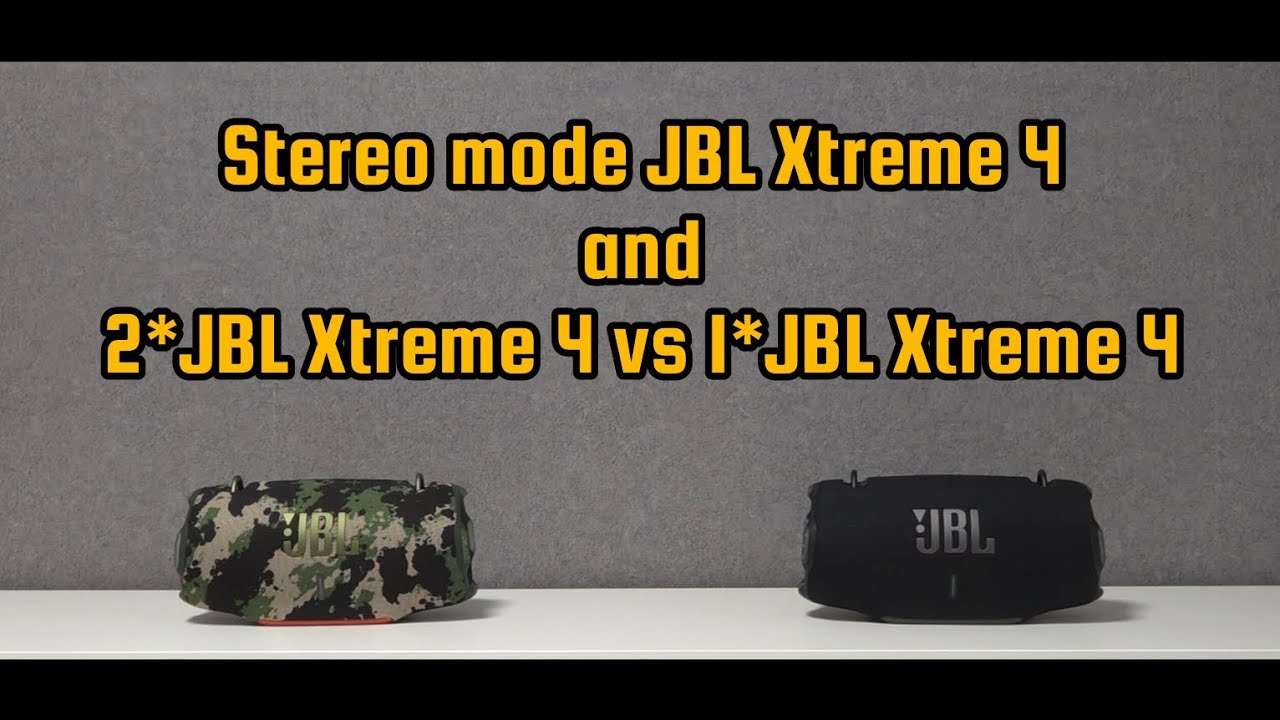 Stereo mode JBL Xtreme 4 and 2*JBL Xtreme 4 vs 1*JBL Xtreme 4