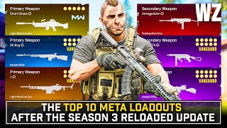 WARZONE: The TOP 10+ META LOADOUTS After The SEASON 3 RELOADED Weapons Update (WARZONE Best Setups)