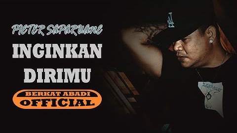Pieter Saparuane - Inginkan Dirimu (Official Music Video)
