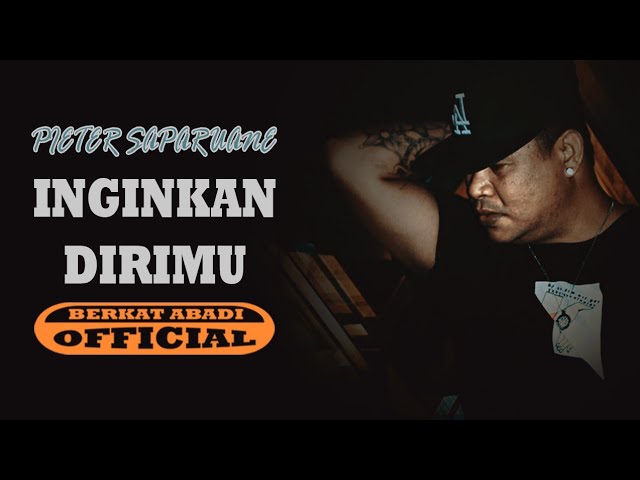 Pieter Saparuane - Inginkan Dirimu (Official Music Video) class=