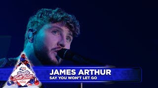 James Arthur - ‘Say You Won’t Let Go’ (Live at Capital’s Jingle Bell Ball 2018) chords