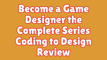 Become a Game Designer the Complete Series Coding to Design Review