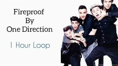 Fireproof by One Direction | 1 Hour Loop Fireproof