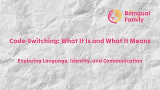 Bilingual Family: Code-Switching Wealth