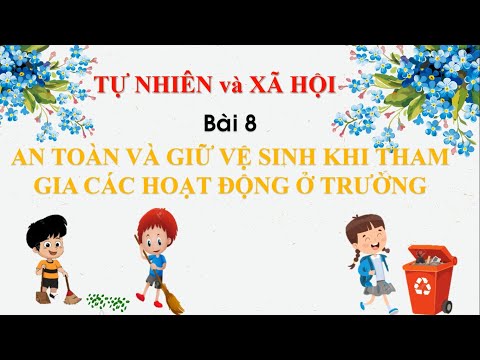 Video Khối 2 - TNXH - An toàn và giữ vệ sinh khi tham gia... - youtube