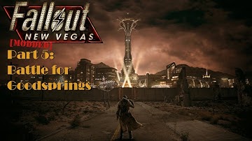 Fallout New Vegas [Modded] Part 5: Battle for Goodsprings