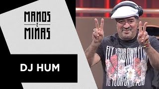 Manos e Minas | DJ Hum | 11/11/2018