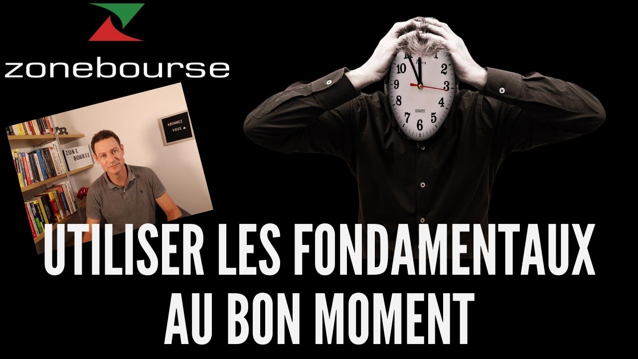 Utiliser les fondamentaux au bon moment