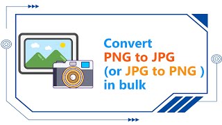 How to convert PNG to JPG (or JPG to PNG ) in bulk?