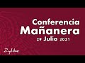 Conferencia Mañanera 29 Julio 2021