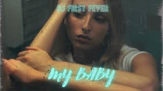 My Baby-Dj First Fever