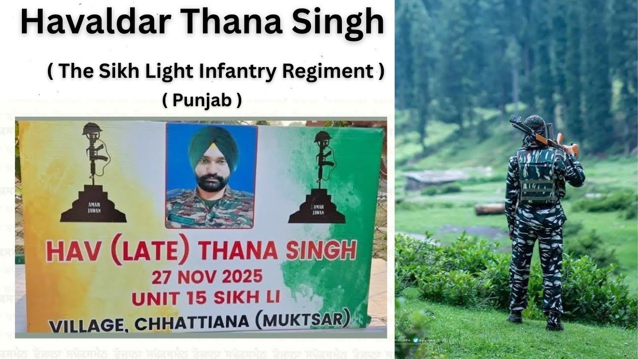 A Story of Indian Army Havaldar Thana Singh 💐🇮🇳| 15 Sikh Light Infantry Regiment ⚔️| Muktsar Punjab 