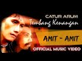 Catur arum  amit amit  official music 