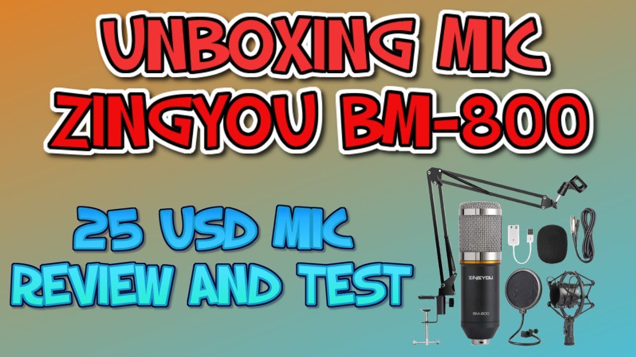 Mic Unboxing 25 USD ZingYou BM-800 "Unboxing - REVIEW AND TEST" - YouTube