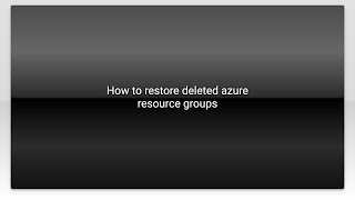How to restore deleted azure resource groups