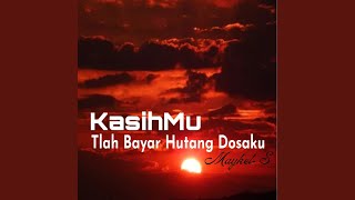 KasihMu tlah bayar hutang dosaku