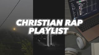 CHRISTIAN Rap Songs You Should Listen To! Part 4 | for studying, working, gym going, etc!