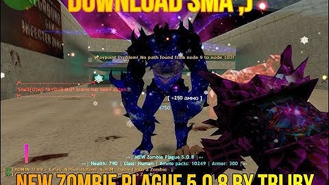 [NEW] CS 1.6  Zombie Plague 5.0.8 [+Download SMA] FreeVIP/SVIP/ADMIN/HOOK/TRAIL/JetPack/FullAP