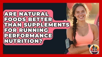 Are Natural Foods Better Than Supplements for Running Performance Nutrition? - All Sorts Of Running