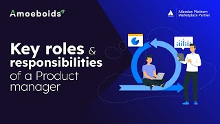 What Are the Key Roles and Responsibilities of a Product Manager?