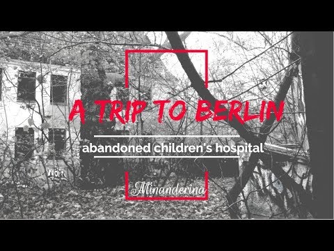 A trip to Berlin I Abandoned Children's Hospital I Minanderina Moments