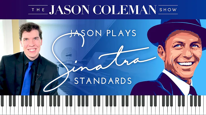 SHOW #61: Jason Plays Sinatra Standards