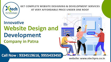 Best Website Design Company in Patna, Web Development Company in Patna | Xtech Pro Technologies