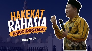 HAKEKAT RAHASIA YANG KOSONG (BAG. 02) | USTADZ ISWARDI, S. AG