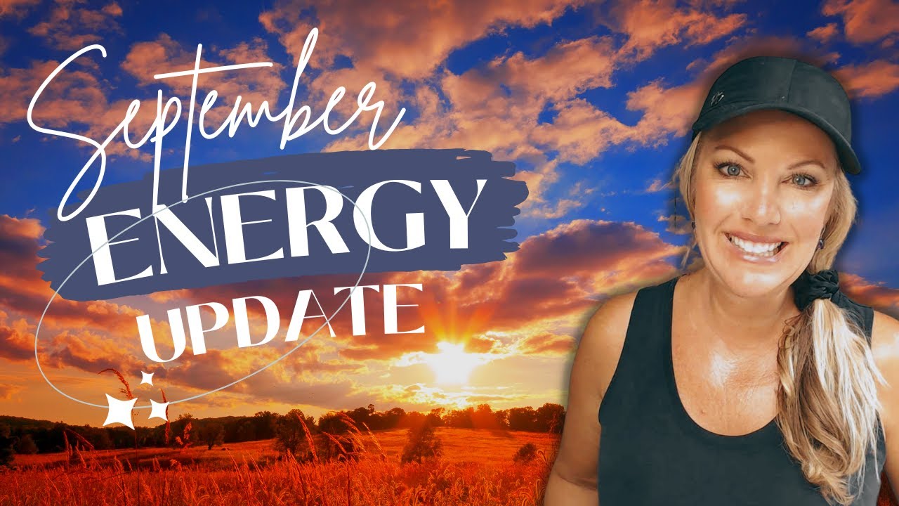 September 2022 Energy Update | Channeled Message