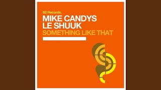 Miniatura de vídeo de "Mike Candys - Something Like That (Original Club Mix)"
