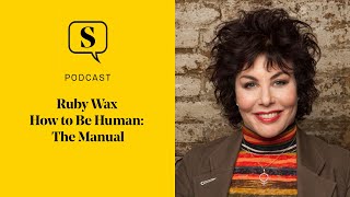 Ruby Wax: How to Be Human: The Manual Wealth
