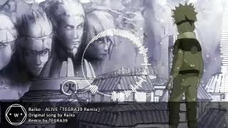 「Koplo」 (Naruto) Raiko - ALIVE 「TEGRA39 Remix」