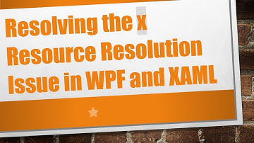 Resolving the x Resource Resolution Issue in WPF and XAML