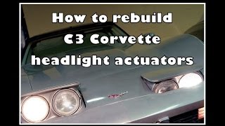 How to rebuild your C3 Corvette headlight actuators