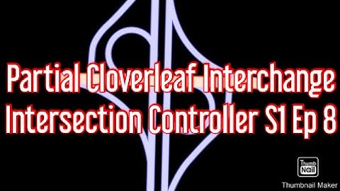 Partial Cloverleaf Interchange Tutorial | Intersection Controller S1 Ep 8