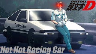 Video thumbnail of "Initial D -  Hot Hot Racing Car"