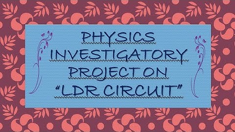 PHYSICS INVESTIGATORY PROJECT ON 