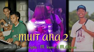 Lagu Dansa Qizomba Versi Dawan || MUIT ANA 2 || Cipta : M.kune & M. afoan | Voc 'M.kune