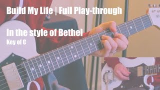 Video thumbnail of "Build My Life (Live) - Bethel | Full Play-through (Kemper wet effects)"