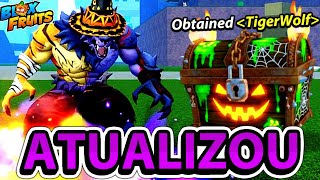 ATUALIZOU BLOX FRUITS! TIGER E WEREWOLF BUFADAS PEGUE BAÚ HALLOWEEN!
