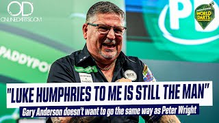 "HUMPHRIES TO ME IS STILL THE MAN" Gary Anderson doesn't want to go the same way as Peter Wright