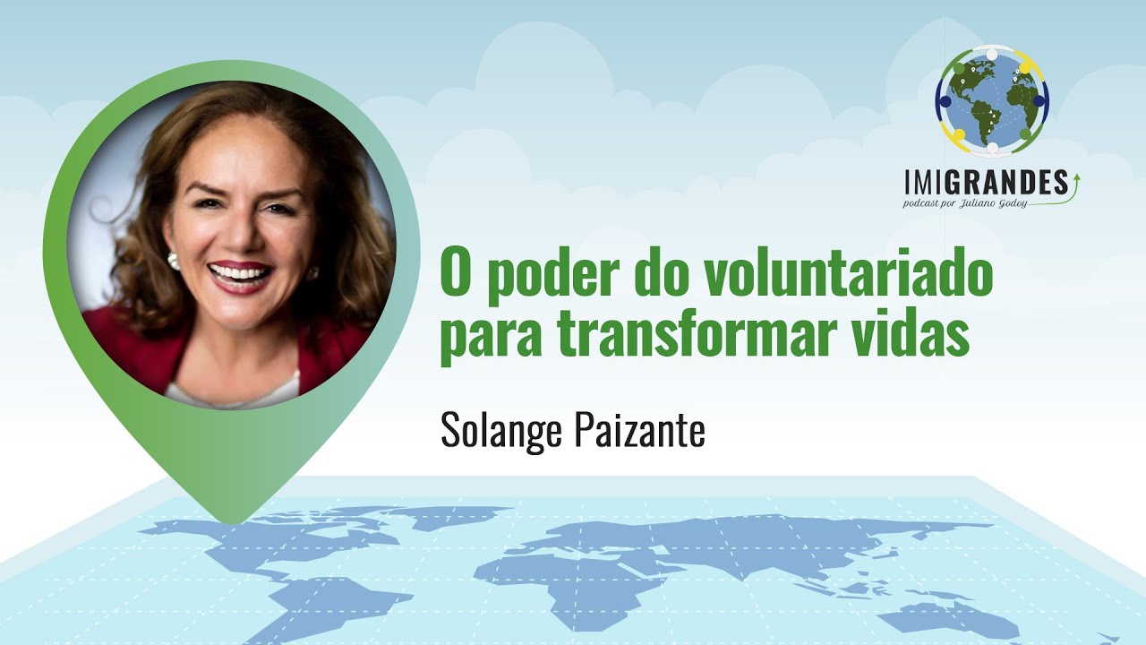 O poder do voluntariado para transformar vidas – Com Solange Paizante